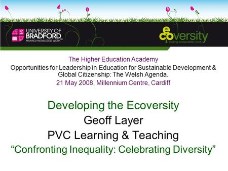 The Higher Education Academy Opportunities for Leadership in Education for Sustainable Development & Global Citizenship: The Welsh Agenda. 21 May 2008,