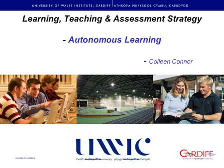Awarded for excellence Learning, Teaching & Assessment Strategy - Autonomous Learning - Colleen Connor.