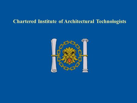 Chartered Institute of Architectural Technologists.
