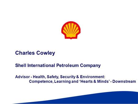 Charles Cowley Shell International Petroleum Company