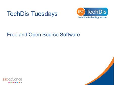 TechDis Tuesdays Free and Open Source Software. FOSS library user aids.