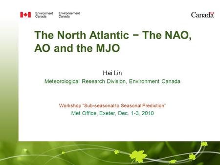 The North Atlantic − The NAO, AO and the MJO