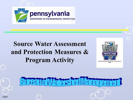 DEP Source Water Assessment and Protection Measures & Program Activity.