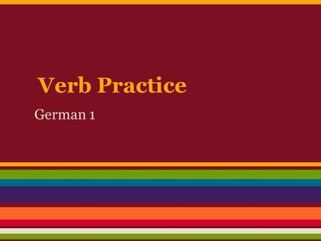 Verb Practice German 1. The boy knows Mrs. Spatz Der Junge kennt Frau Spatz.