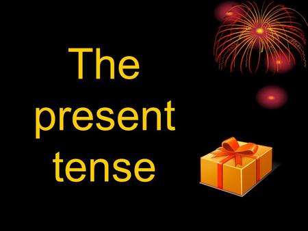 The present tense. In English, there are two different types of present tense, whereas in German theres only one (yipeeee!!!) English The present tense.