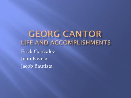 Georg Cantor :Life and Accomplishments