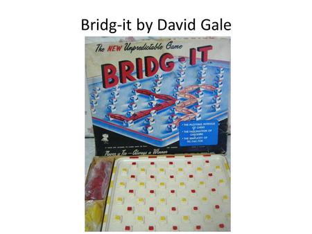 Bridg-it by David Gale.