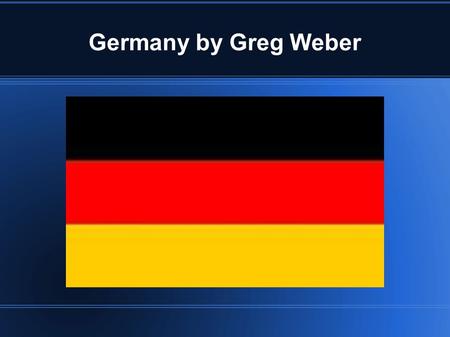 Germany by Greg Weber. Germany is Red Population of Germany its population of approximately 81 million people, Germany is now the largest country in.