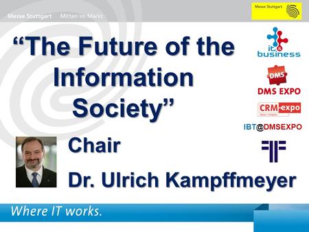 1 BigData AnalyticsPanel-Diskussion DMS EXPO 2013Moderation Dr. Joachim Hartmann The Future of the Information Society Chair Dr. Ulrich Kampffmeyer