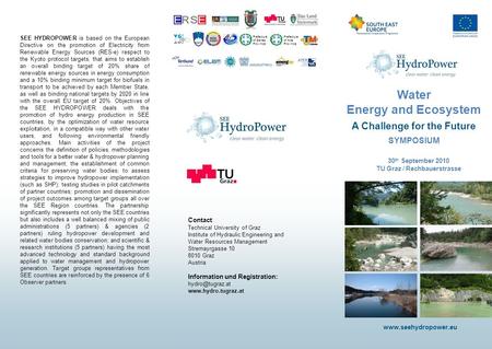 Prefecture of Serres Province Prefecture of Arta Province SEE HYDROPOWER is based on the European Directive on the promotion of Electricity from Renewable.