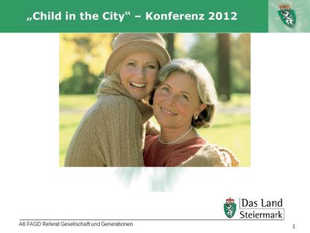 Autor 1 Child in the City – Konferenz 2012 A6 FAGD Referat Gesellschaft und Generationen.