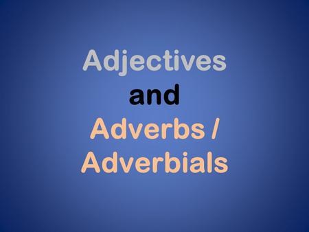 Adjectives and Adverbs / Adverbials. Forms Adjectives Er ist ein reicher Kunde. He is a rich client.