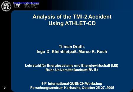 0 Tilman Drath, Ingo D. Kleinhietpaß, Marco K. Koch Lehrstuhl für Energiesysteme und Energiewirtschaft (LEE) Ruhr-Universität Bochum (RUB) 11 th International.