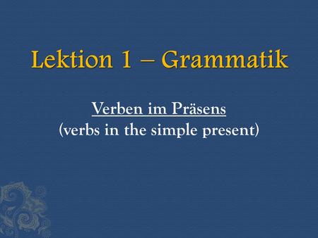 Verben im Präsens (verbs in the simple present). Steps to build the simple present: 1.Take the infinitive, e.g. kommen 2.Take away the en to create the.