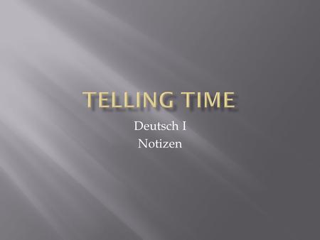 Deutsch I Notizen. Wie spät ist es? Literally means: How late is it? Wieviel Uhr ist es? Literally means: How much oclock is it?