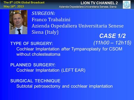 CASE 1/2 SURGEON: Franco Trabalzini