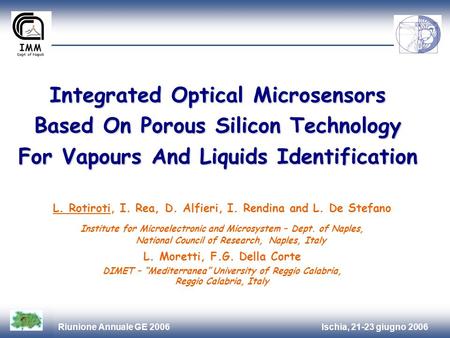 Ischia, 21-23 giugno 2006Riunione Annuale GE 2006 Integrated Optical Microsensors Based On Porous Silicon Technology For Vapours And Liquids Identification.