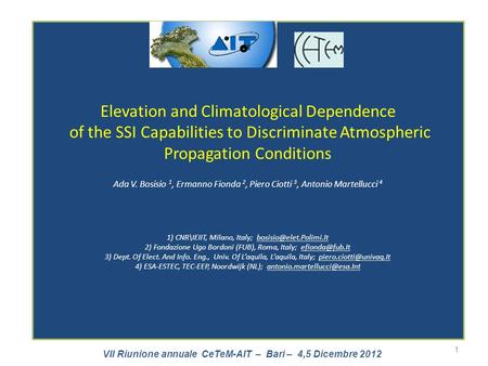 VII Riunione annuale CeTeM-AIT – Bari – 4,5 Dicembre 2012 Elevation and Climatological Dependence of the SSI Capabilities to Discriminate Atmospheric Propagation.