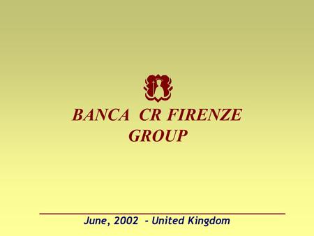 June, 2002 - United Kingdom BANCA CR FIRENZE GROUP.