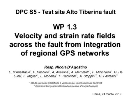 Velocity and strain rate fields across the fault from integration of regional GPS networks WP 1.3 Velocity and strain rate fields across the fault from.