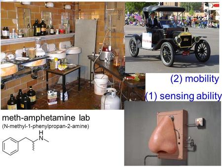 (2) mobility (1) sensing ability meth-amphetamine lab