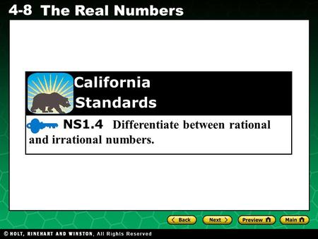 Evaluating Algebraic Expressions 4-8 The Real Numbers NS1.4 Differentiate between rational and irrational numbers. California Standards.