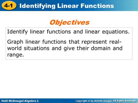 Objectives Identify linear functions and linear equations.