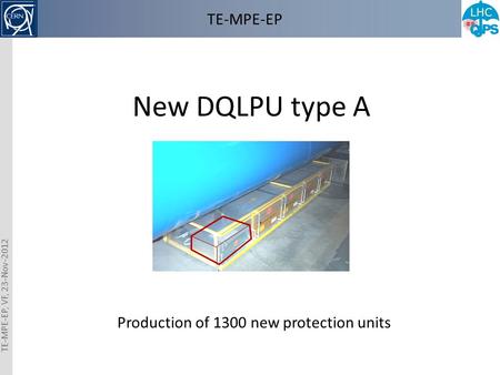 TE-MPE-EP New DQLPU type A Production of 1300 new protection units TE-MPE-EP, VF, 23-Nov-2012.