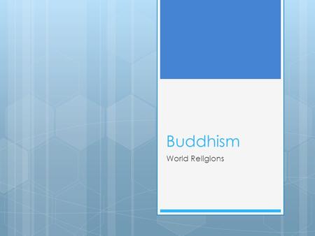 Buddhism World Religions. Quote Siddhartha Gautama  Do not believe in anything simply because you have heard it.  Do not believe in anything simply.