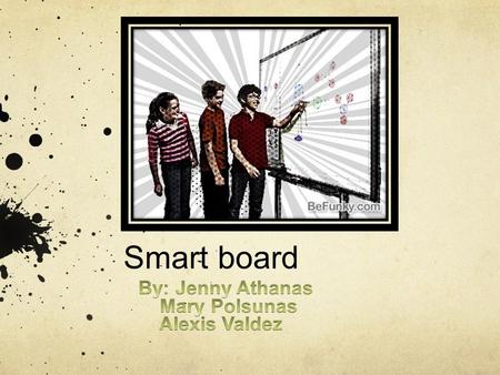 Smart board. What is a SMART Board? To get a better idea of what a SMART Board in the classroom looks like, view this video: