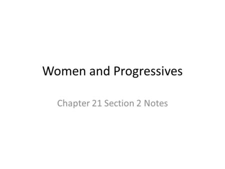 Women and Progressives