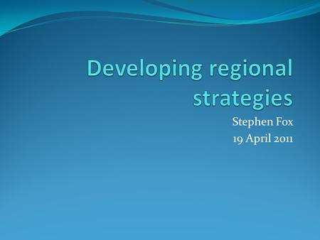 Stephen Fox 19 April 2011. West Midlands UK REGIONAL STRATEGIES West Midlands Regional Concordat Regional Sustainable Development Framework Regional.