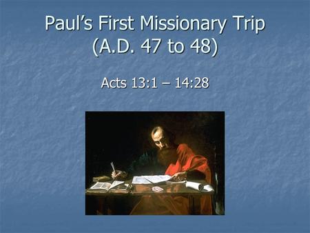 Paul’s First Missionary Trip (A.D. 47 to 48)