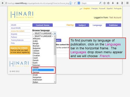To find journals by language of publication, click on the Languages bar in the horizontal frame. The Languages drop down menu appear and we will choose.