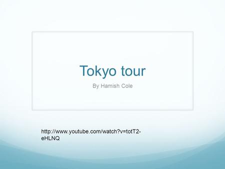 Tokyo tour By Hamish Cole  eHLNQ.