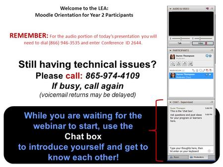 While you are waiting for the webinar to start, use the Chat box to introduce yourself and get to know each other! Still having technical issues? Please.