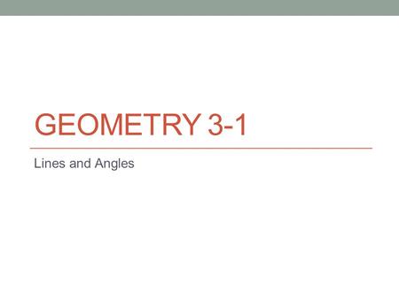 GEOMETRY 3-1 Lines and Angles. Vocabulary Examples Identify each of the following. a. a pair of parallel segments b. a pair of skew segments d. a pair.