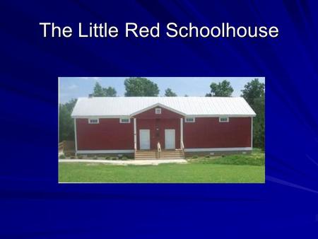 The Little Red Schoolhouse. This plaque gives a snapshot of the school’s history.