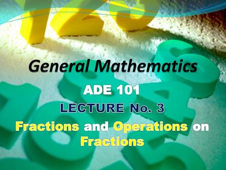 Students and Teachers will be able to  Understand Fractions  Learn about Types of Fractions  Apply Operations on Fractions.