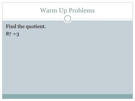 Warm Up Problems. LESSON 1-1 PART 1 Factors and Multiples.