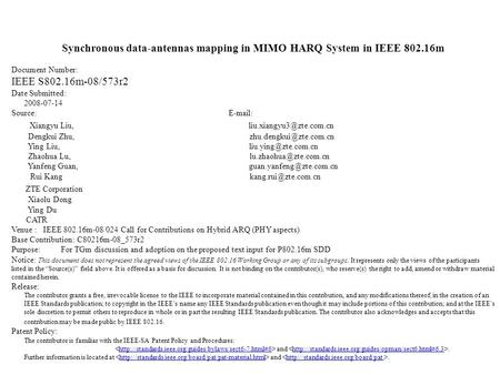 Synchronous data-antennas mapping in MIMO HARQ System in IEEE 802.16m Document Number: IEEE S802.16m-08/573r2 Date Submitted: 2008-07-14 Source: E-mail:
