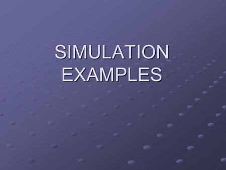 SIMULATION EXAMPLES. Monte-Carlo (Static) Simulation Estimating profit on a sale promotion Estimating profit on a sale promotion Estimating profit on.