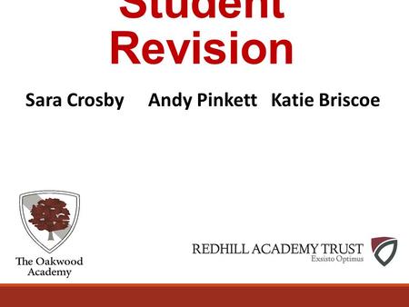 Student Revision Sara CrosbyAndy PinkettKatie Briscoe.