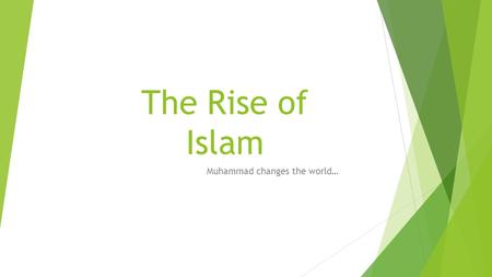 The Rise of Islam Muhammad changes the world…. LOCATION  Arabian Peninsula – Southwest Asia, AKA the Middle East  Serves as a bridge between Africa,