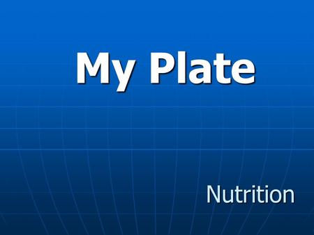 My Plate Nutrition.