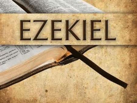Ezekiel Son of Buzi Name means “God will strengthen” Born 622 BC during reign of Josiah, grew up in Palestine He was 17 when Daniel taken to Babylon.