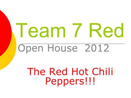 Team 7 Red Open House 2012 The Red Hot Chili Peppers!!!