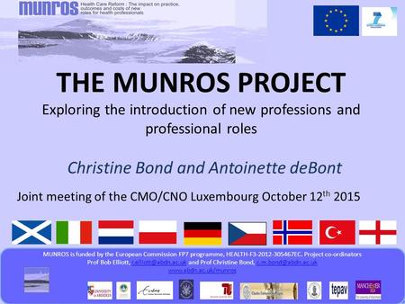 MUNROS is funded by the European Commission FP7 programme www.abdn.ac.uk/munroswww.abdn.ac.uk/munros MUNROS is funded by the European Commission FP7 programme,
