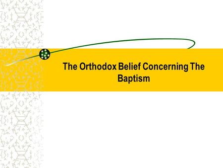 The Orthodox Belief Concerning The Baptism. 1. Salvation “He who believes and is baptized will be saved” Mark 16:16 “ …but according to His mercy He saved.