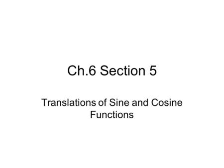 Translations of Sine and Cosine Functions